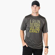 Men's Running Short Sleeve Tech Tee - I Run To Burn Off The Crazy