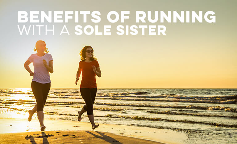 Benefits of Running With A Sole Sister