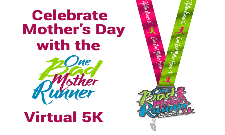 Celebrate Mom with The One Bad Mother Runner Virtual 5K
