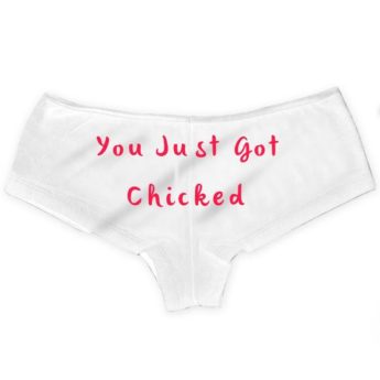 You Got Chicked Shorties