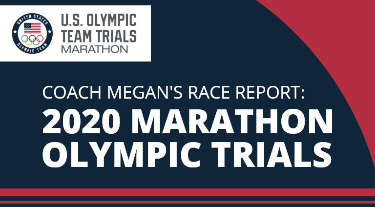 Coach Megan's 2020 Marathon Olympic Trials