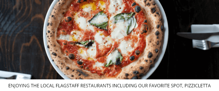 Enjoying The Local Flagstaff Restaurants Including Our Favorite Pizza Spot, Pizzicletta