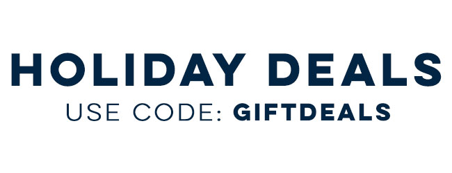 Holiday Deals - use code GIFTDEALS on any product below for your discount.
