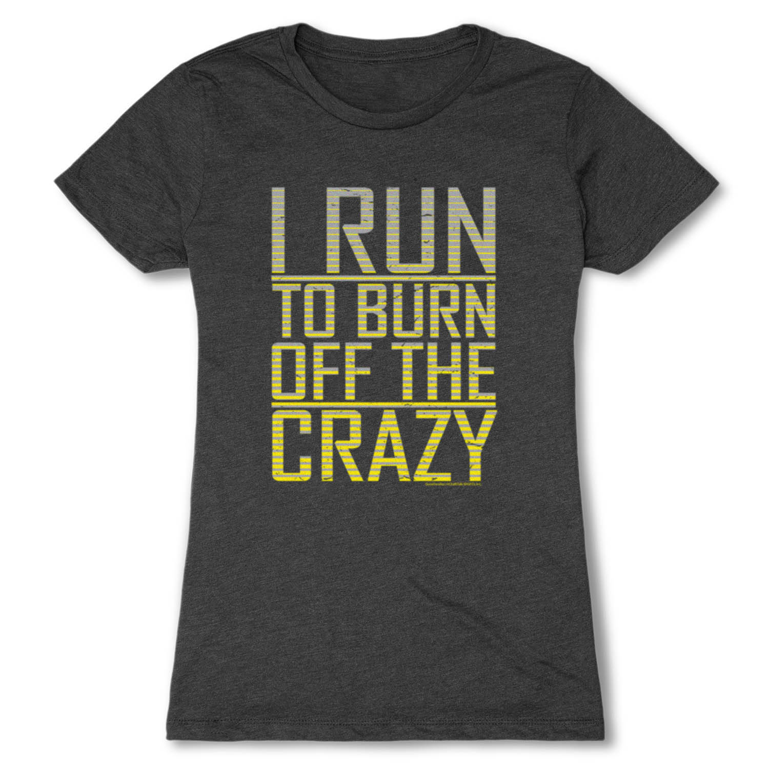 Women's Everyday Runners Tee I Run To Burn Off The Crazy | GoneForaRun.com